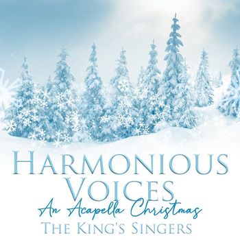 The King's Singers - Harmonious Voices: An Acapella Christmas