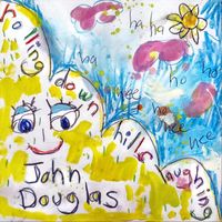 John Douglas - Rolling Down Hills Laughing (Explicit)
