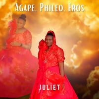 Juliet - Agape, Phileo, Eros