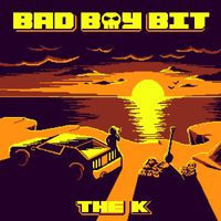 The K - BBB (Bad Boy Bit)
