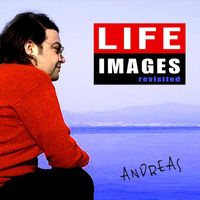 Andreas - Life Images (Revisited)