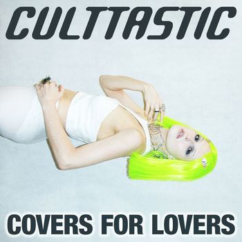 Culttastic - Covers For Lovers