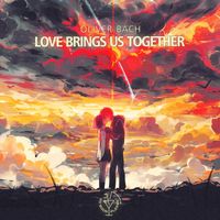 Oliver Bach - Love Brings Us Together