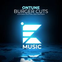 onTune - Burger Cuts (Euforia Festival 2021 Anthem)