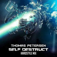 Thomas Petersen - Self Destruct (Hardstyle Mix)