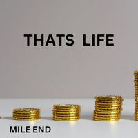 Mile End - That`s Life