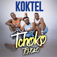 KOKTEL - Tchoko Tchoko