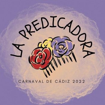 Comparsa de Manolín Santander - La Predicadora (Carnaval de Cádiz 2022)