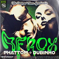 The Darrow Chem Syndicate - Afrox (Phattom & Dubinho Remix)