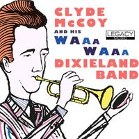 Clyde McCoy - Clyde McCoy And His Waa-Waa Dixieland Band