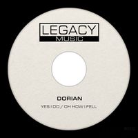 Dorian - Yes I Do / Oh How I Fell