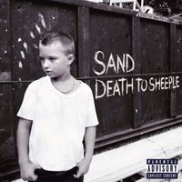 SAND - DEATH TO SHEEPLE (Explicit)