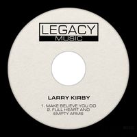 Larry Kirby - Make Believe You Do