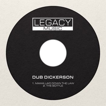 Dub Dickerson - Mama Laid Down The Law / The Bottle