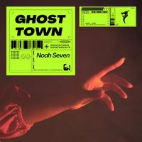 Noah Seven - Ghost Town