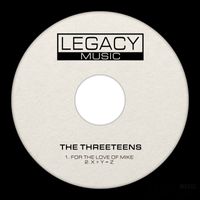 The Threeteens - For The Love Of Mike