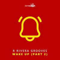 R Rivera Grooves - Wake Up, Pt. 2