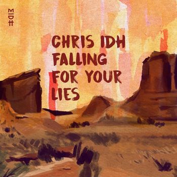 Chris IDH - Falling For Your Lies