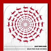 East End Dubs - Selected Dub Works