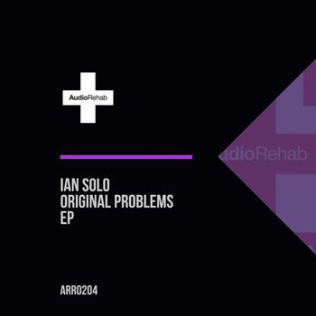 Ian Solo - Original Problems Ep