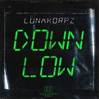 LunaKorpz - DOWN LOW