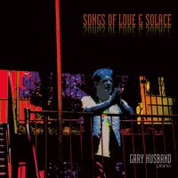 Gary Husband - Songs of Love & Solace