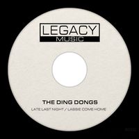 The Ding Dongs - Late Last Night / Lassie Come Home