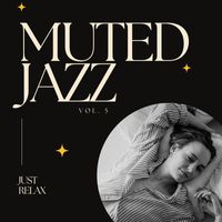 Jive Ass Sleepers - Muted Jazz: Just Relax, Vol. 05