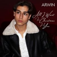 Arwin - All I Want for Christmas Is You