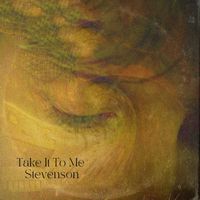 Stevenson - Take It To Me