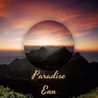 Ophelia - Paradise Enn
