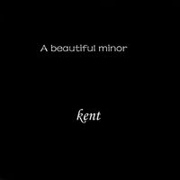 Kent - A Beautiful Minor