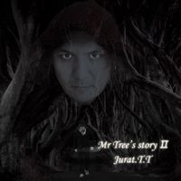 Jurat.T.T - Mr Tree’s story II
