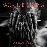Volkan Gücer - World Is Crying (Production Music)