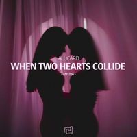 Alucard - When Two Hearts Collide