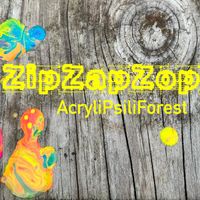 ZipZapZop - AcryliPsiliForest