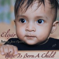 Elixir - There Is Born a Child