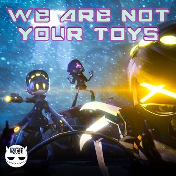 Max Rena - We are not your toys
