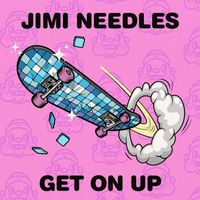 Jimi Needles - Get On Up