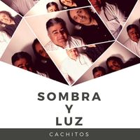 Sombra Y Luz - Cachitos