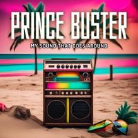 Prince Buster - My Sound That Goes Around