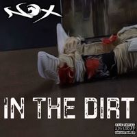 Nox - In the Dirt (Explicit)