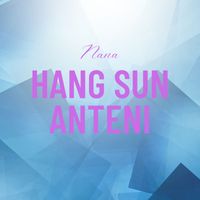 Nana - Hang Sun Anteni
