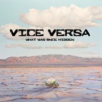 Vice Versa - What Was Once Hidden