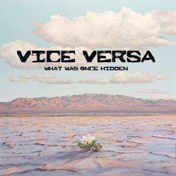 Vice Versa - What Was Once Hidden