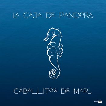 La Caja De Pandora - Caballitos de Mar