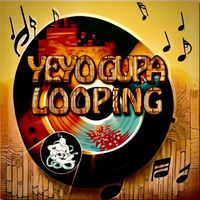 Yeyo Gupa - Looping