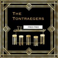 The Tontraegers - Fred Free