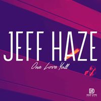 Jeff Haze - One Love Yall