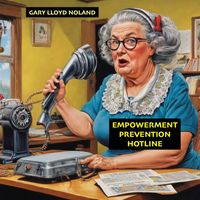 Gary Lloyd Noland - EMPOWERMENT PREVENTION HOTLINE
